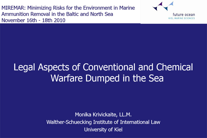 MIREMAR Presentation Monika Krivickaite: Legal Aspects of Conventional and Chemical Warfare dumped in the Sea 